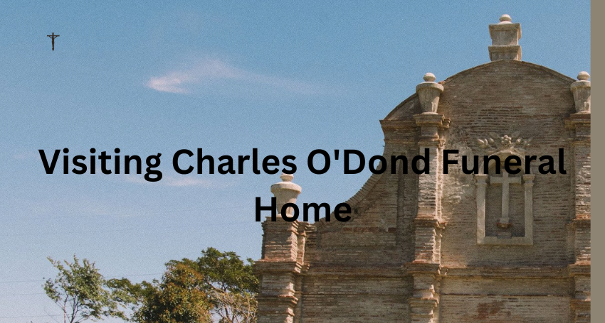 Visiting Charles O'Dond Funeral Home