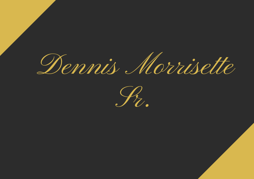 dennis morrisette sr.